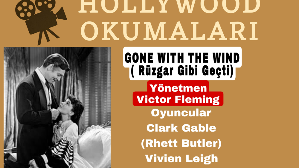 GONE WITH THE WIND( Rüzgar Gibi Geçti)