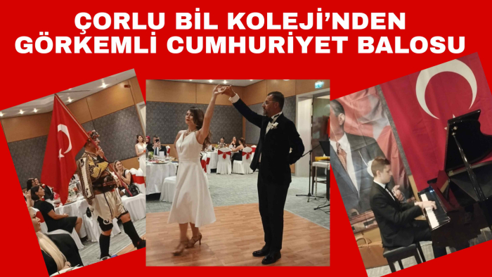 ÇORLU BİL KOLEJİ’NDEN GÖRKEMLİ CUMHURİYET BALOSU